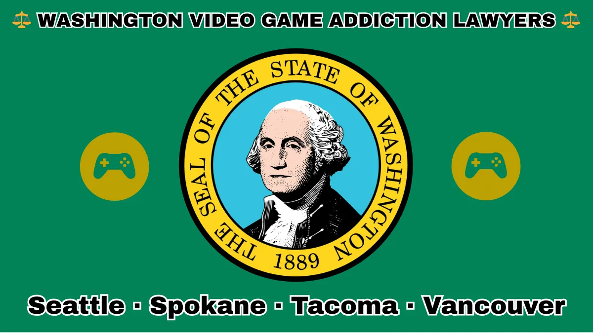 WASHINGTON VIDEO GAME ADDICTION LAWYERS: Seattle, Spokane, Tacoma, and Vancouver text on WA state flag with gaming controllers depicted near SEAL featuring George Washington, all on a green background.